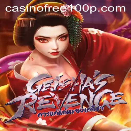 Exploring the Intriguing World of GeishasRevenge: Dive into the Casino Free 100 Offer