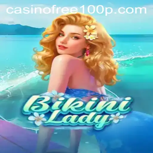 Explore the Exciting World of BikiniLady: Casino Free 100