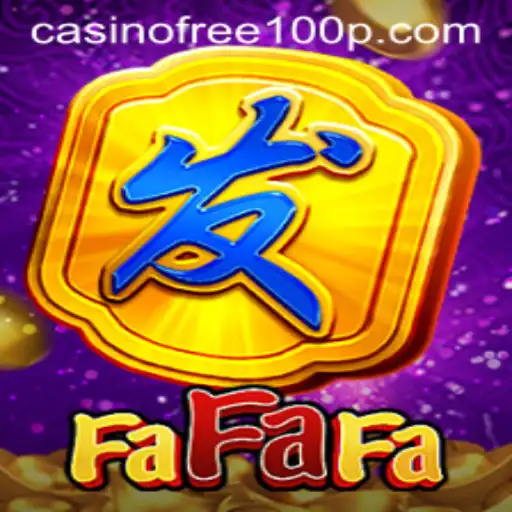 FaFaFa: Dive into the Exciting World of Casino Free 100