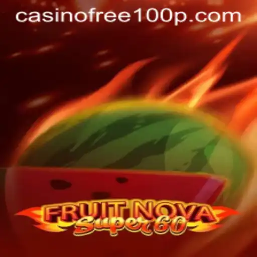 Exploring the Excitement of FruitNovaSuper60: A New Era of Casino Gaming