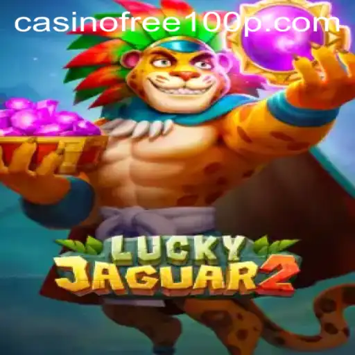 Exploring the Excitement of Luckyjaguar2: A Casino Free 100 Game