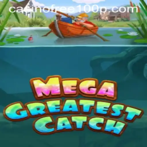 Exploring the Thrills of MegaGreatestCatch