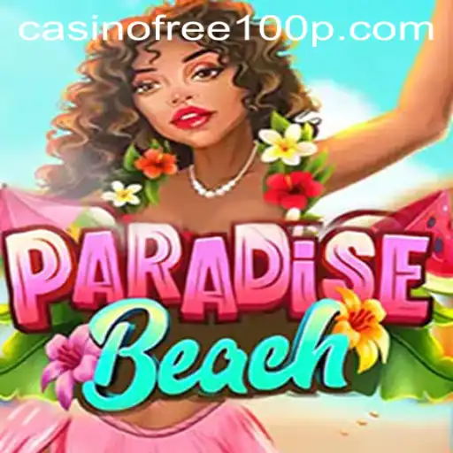 Discover the Thrill of ParadiseBeach: Casino Free 100