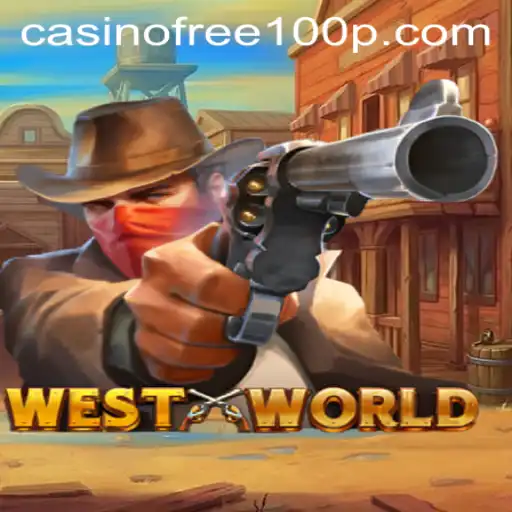 Discover the Excitement of WestWorld: Casino Free 100